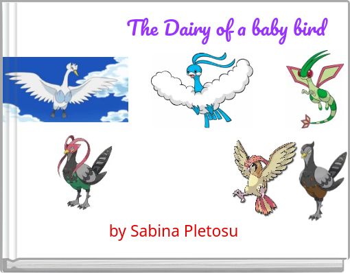 The Dairy of a baby bird