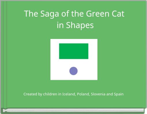 The Saga of the Green Cat in Shapes