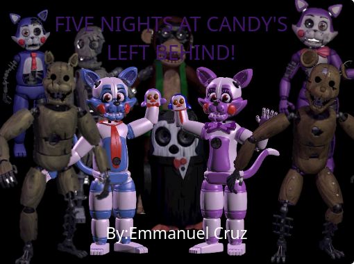 FIVE NIGHTS AT CANDYS 2!?!? - Free stories online. Create books for kids