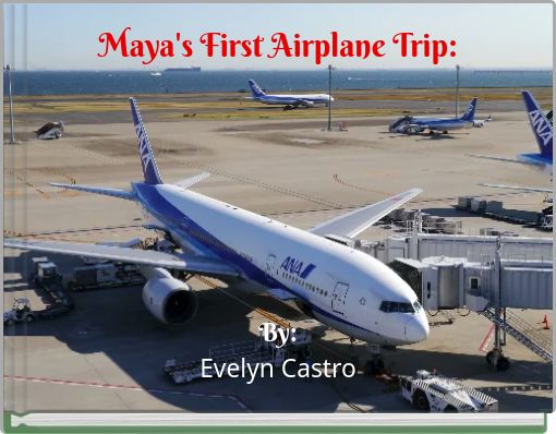 Maya's First Airplane Trip: