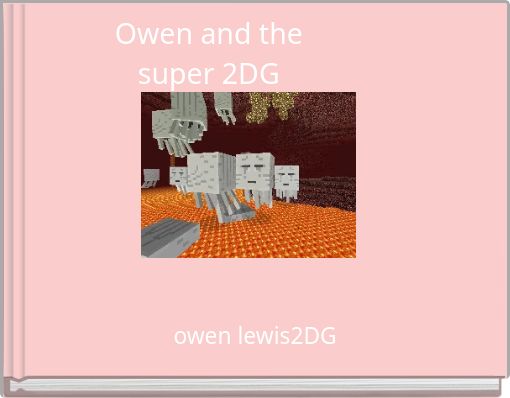 Owen and the super 2DG