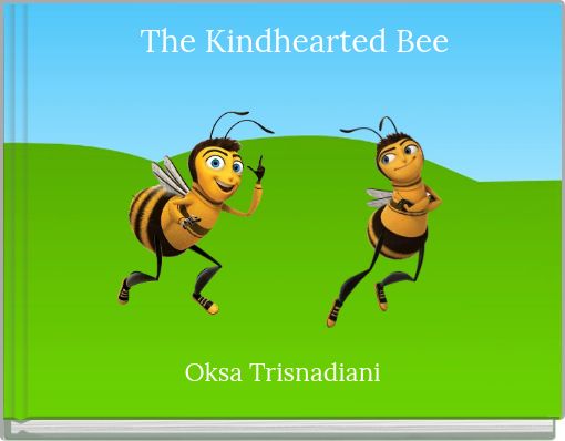 The Kindhearted Bee