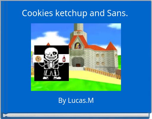 Cookies ketchup  and Sans.