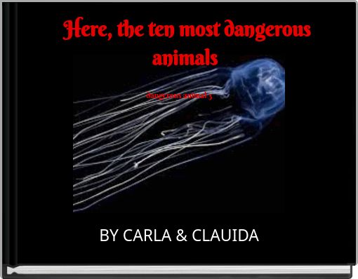 Here, the ten most dangerous animals