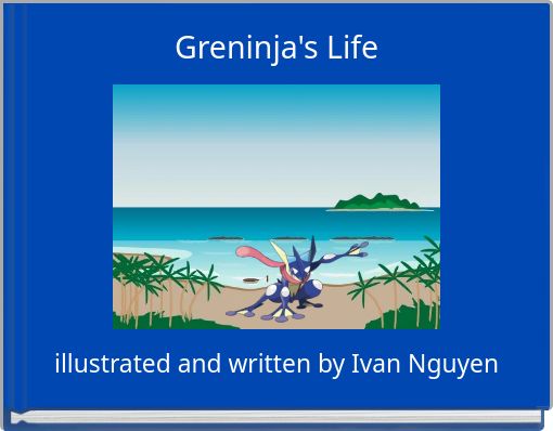 Greninja's Life