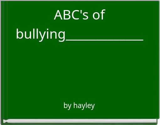ABC's of bullying_____________