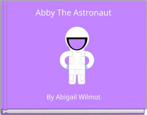 Abby The Astronaut
