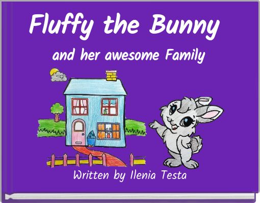 Fluffy the Bunny and her awesome Family