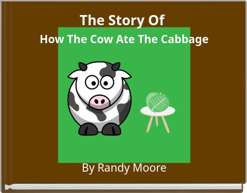 The Story Of How The Cow Ate The Cabbage