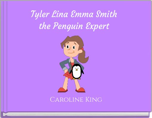 Tyler Lina Emma Smiththe Penguin Expert