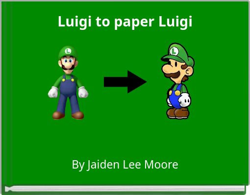 Luigi to paper Luigi