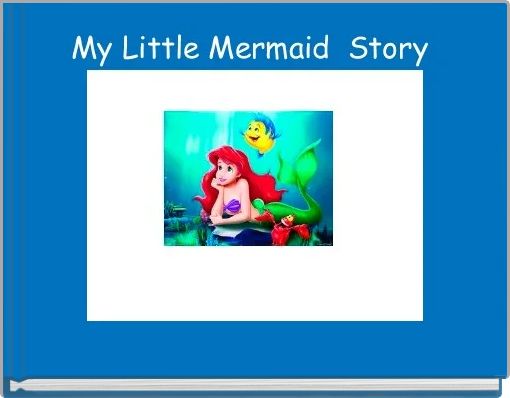 My Little Mermaid  Story 