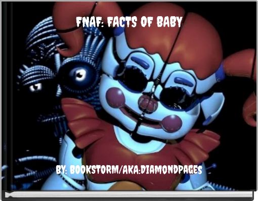 FNAF: FACTS OF BABY