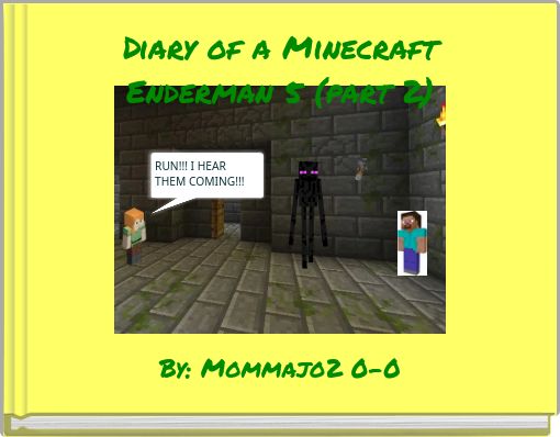Diary of a Minecraft Enderman 5 (part 2)