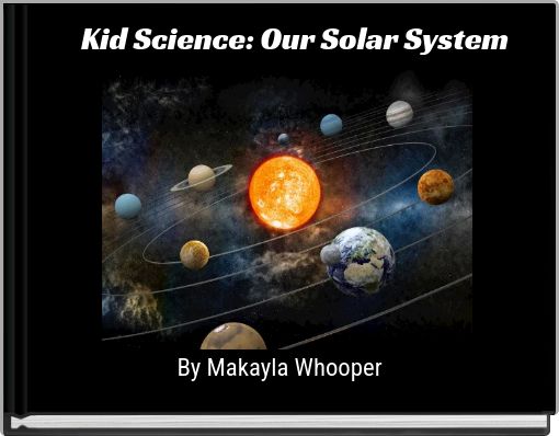 Kid Science: Our Solar System