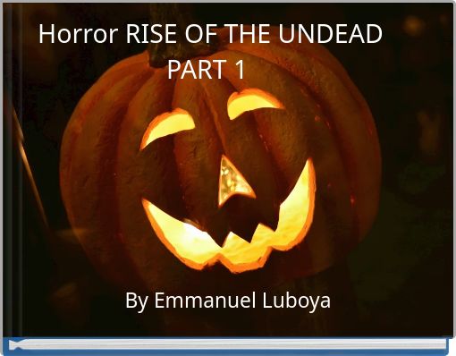 Horror RISE OF THE UNDEAD PART 1