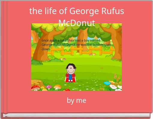 the life of George Rufus McDonut