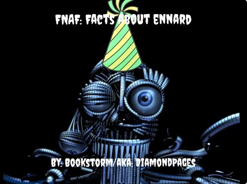 Fnaf Facts About Ennard Free Stories Online Create Books For
