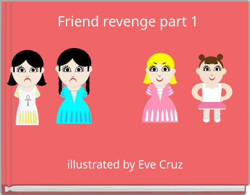 Friend revenge part 1