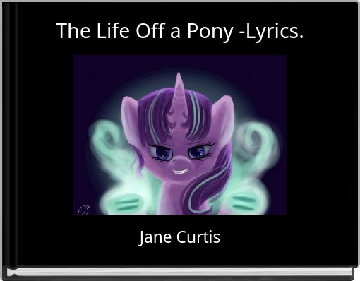 The Life Off a Pony -Lyrics.