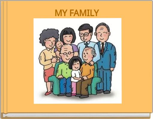  MY  FAMILY  Free stories online Create books for kids 