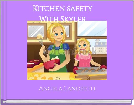Kitchen safety With Skyler