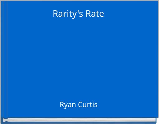 Rarity's Rate