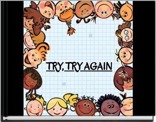 TRY, TRY AGAIN