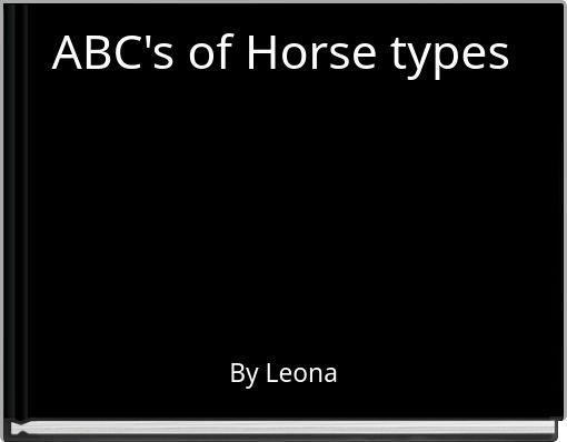 ABC's of Horse types