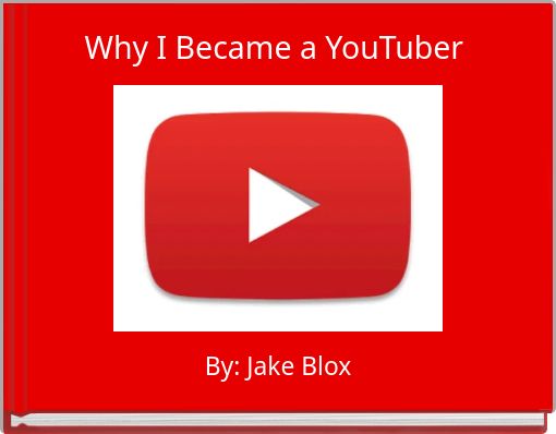 Why I Became a YouTuber