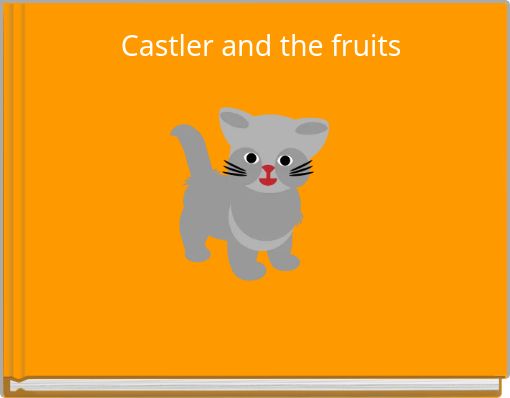 Castler and the fruits
