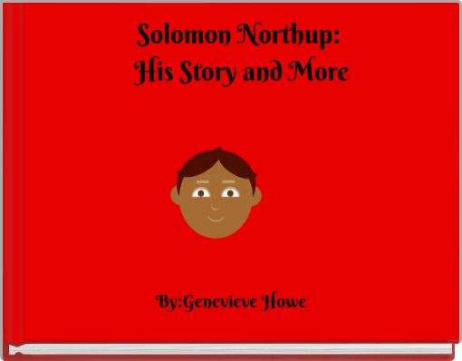 Solomon Northup: His Story and More