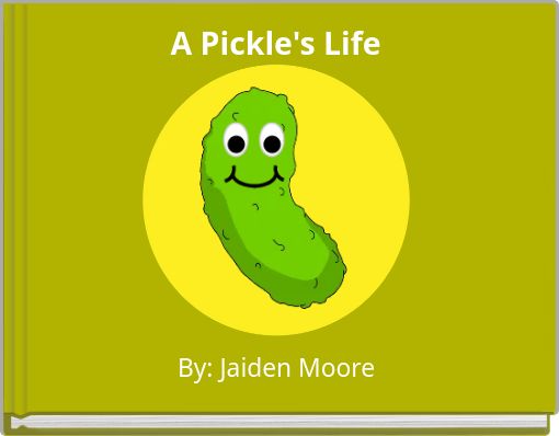 A Pickle's Life