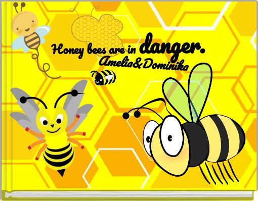 Honey bees are in danger.