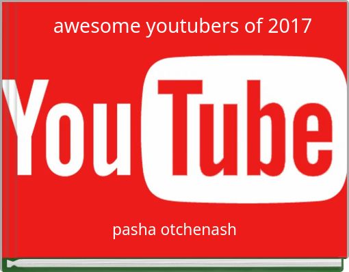 awesome youtubers of 2017