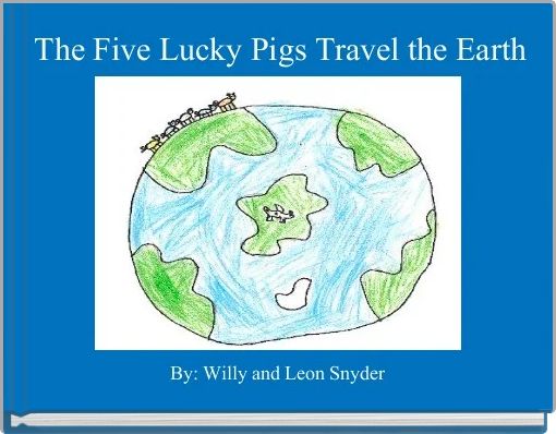  The Five Lucky Pigs Travel the Earth