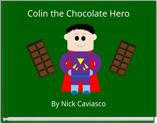 Colin the Chocolate Hero