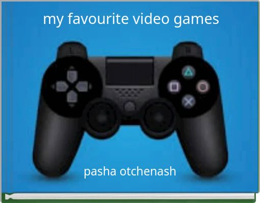 my favourite video games