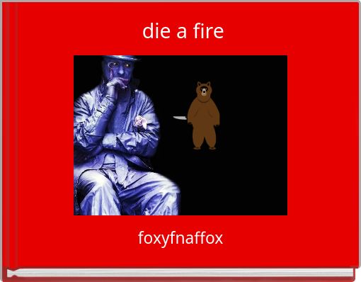 Bluewinter67s Story Books On Storyjumper - roblox fnaf song id die in a fire