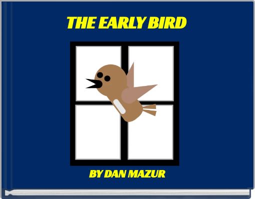 THE EARLY BIRD