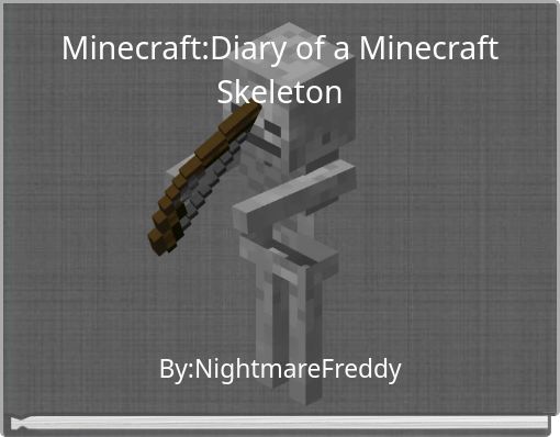Minecraft:Diary of a Minecraft Skeleton