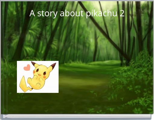 A story about pikachu 2