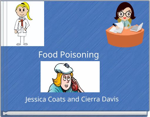 "Food Poisoning" - Free stories online. Create books for kids | StoryJumper
