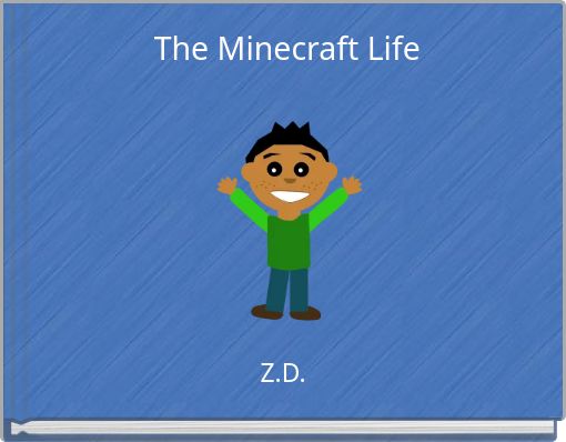 The Minecraft Life