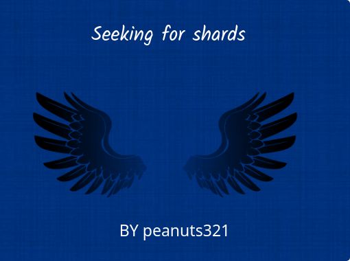 Seeking For Shards Free Stories Online Create Books For Kids