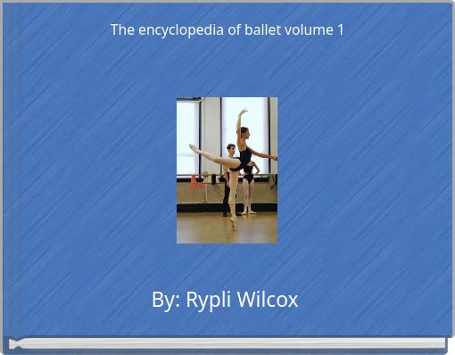 The encyclopedia of ballet volume 1