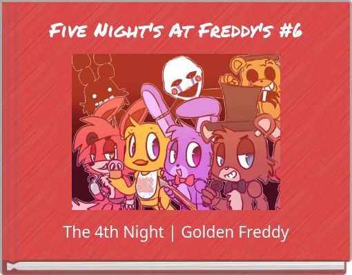 Five Night's At Freddy's #6