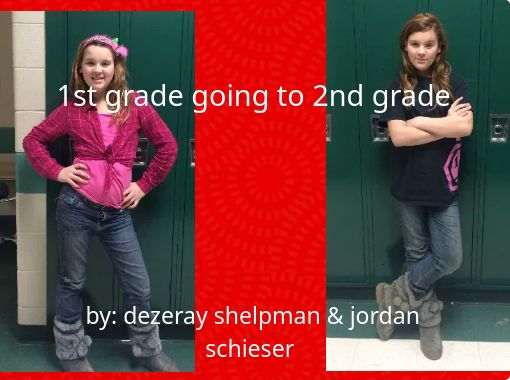 "1st grade going to 2nd grade" - Free stories online. Create books for