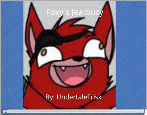 Foxy's Jealousy