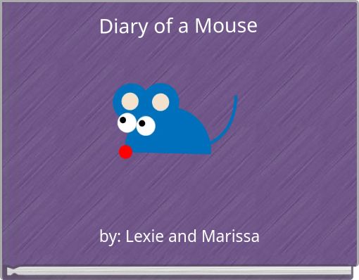 Diary of a Mouse